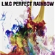 LM.C - Perfect Rainbow